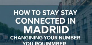 Cómo Mantenerse Conectado en Madrid Sin Cambiar de Número How to Stay Connected in Madrid Without Changing Your Number